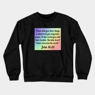 Bible Verse John 16:33 Crewneck Sweatshirt